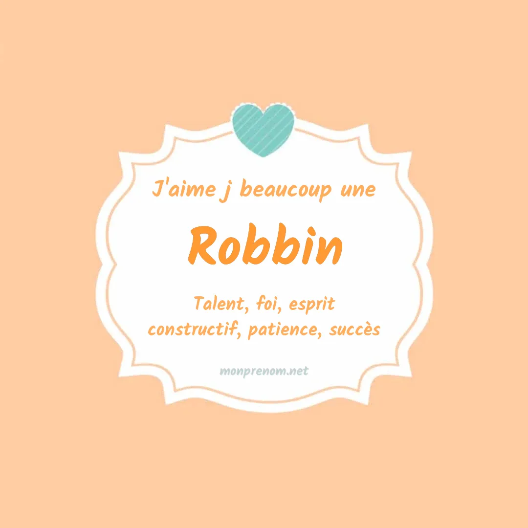 j'aime beaucoup Robbin