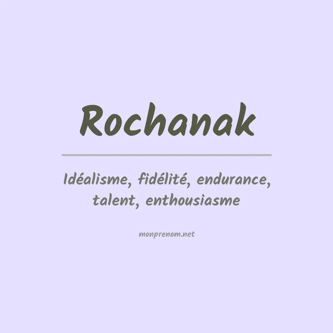 Signification du Prénom Rochanak Signification du Prénom Rochanak