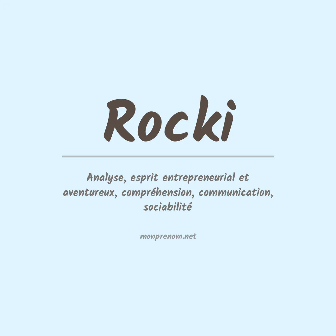 Signification du Prénom Rocki Signification du Prénom Rocki