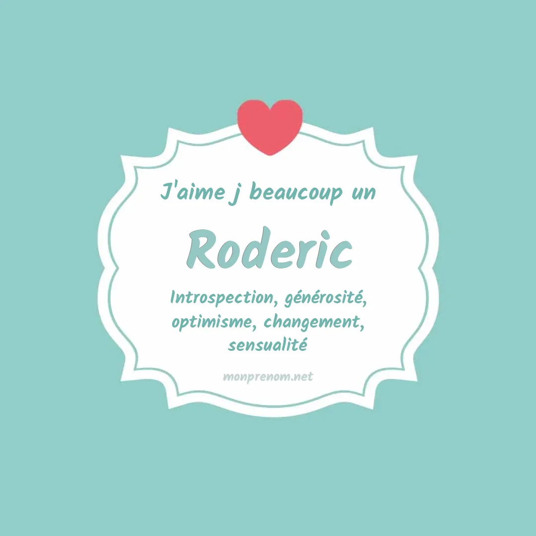 j'aime beaucoup Roderic