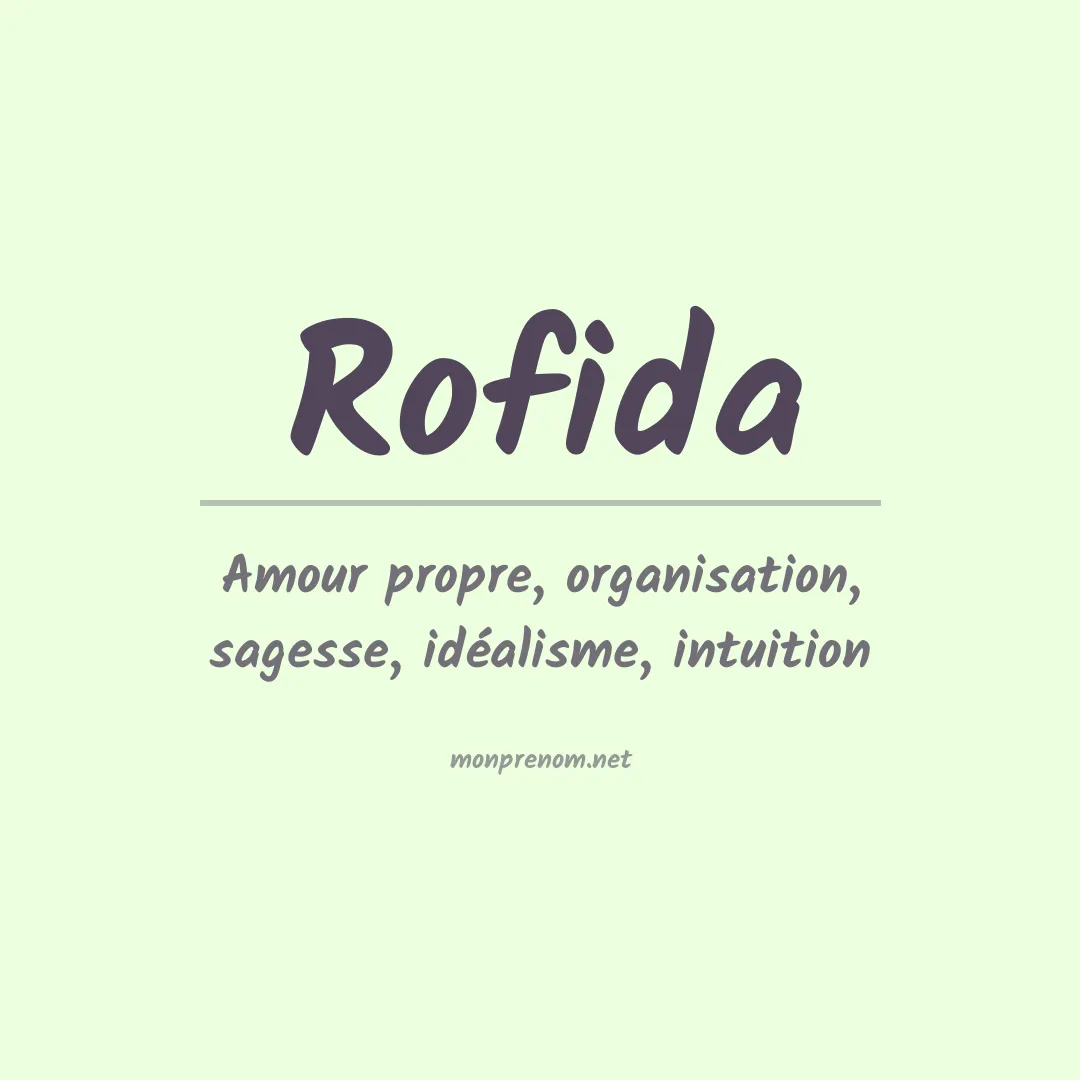 Signification du Prénom Rofida Signification du Prénom Rofida