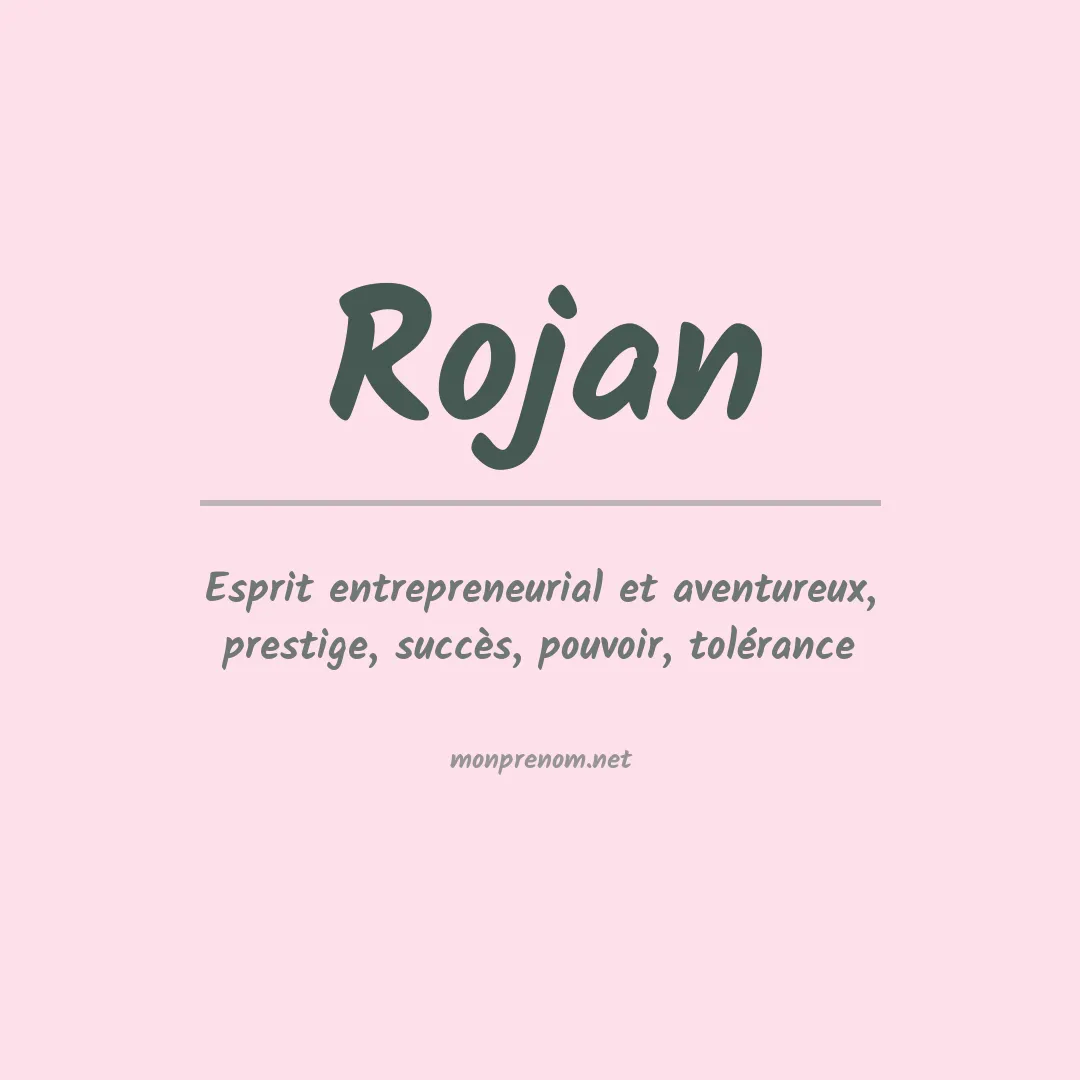 Signification du Prénom Rojan Signification du Prénom Rojan