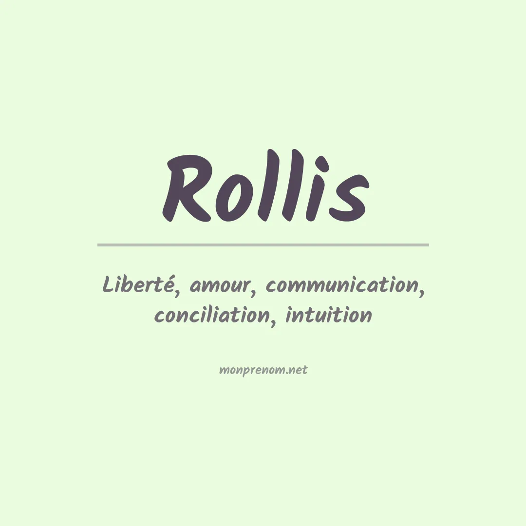 Signification du Prénom Rollis Signification du Prénom Rollis