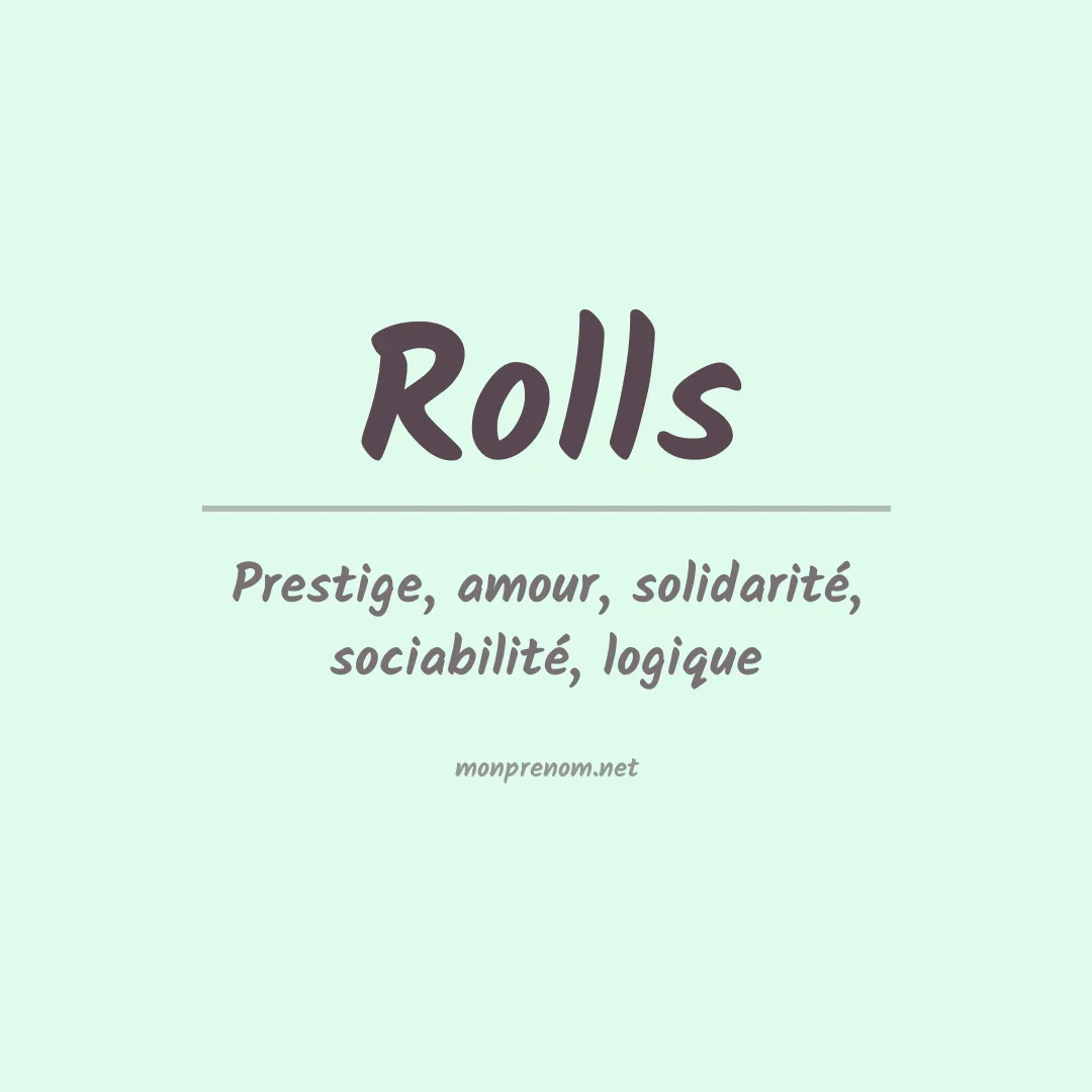 Signification du Prénom Rolls Signification du Prénom Rolls