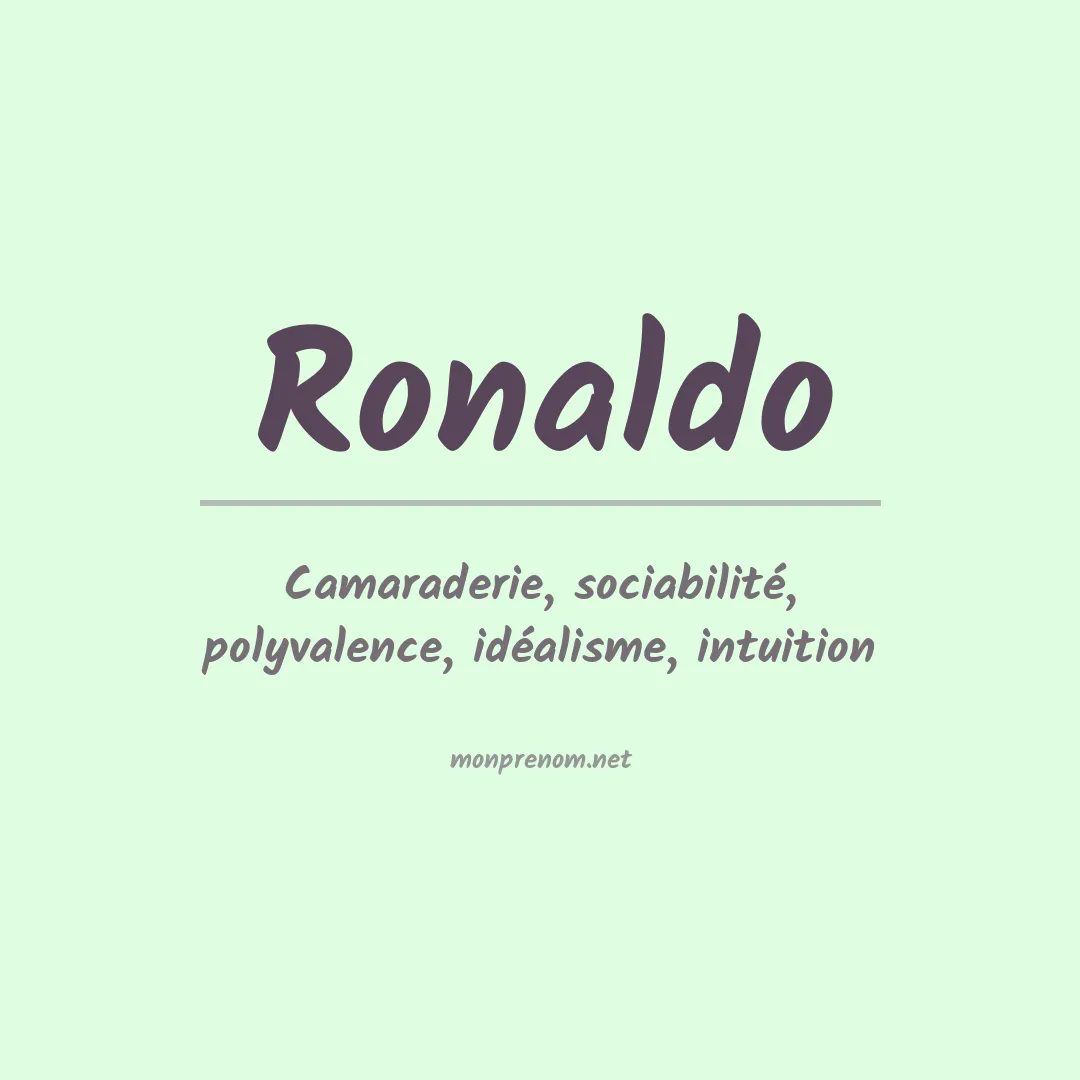 Signification du Prénom Ronaldo Signification du Prénom Ronaldo