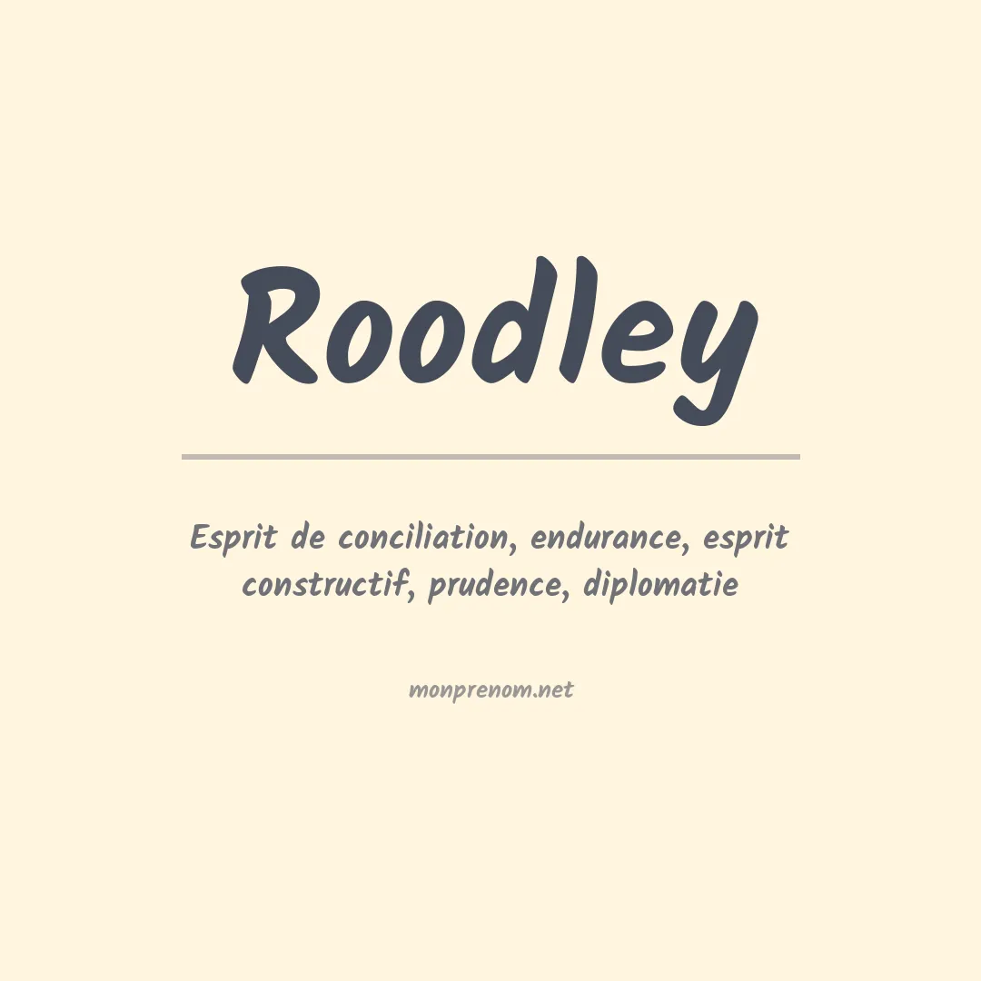 Signification du Prénom Roodley Signification du Prénom Roodley