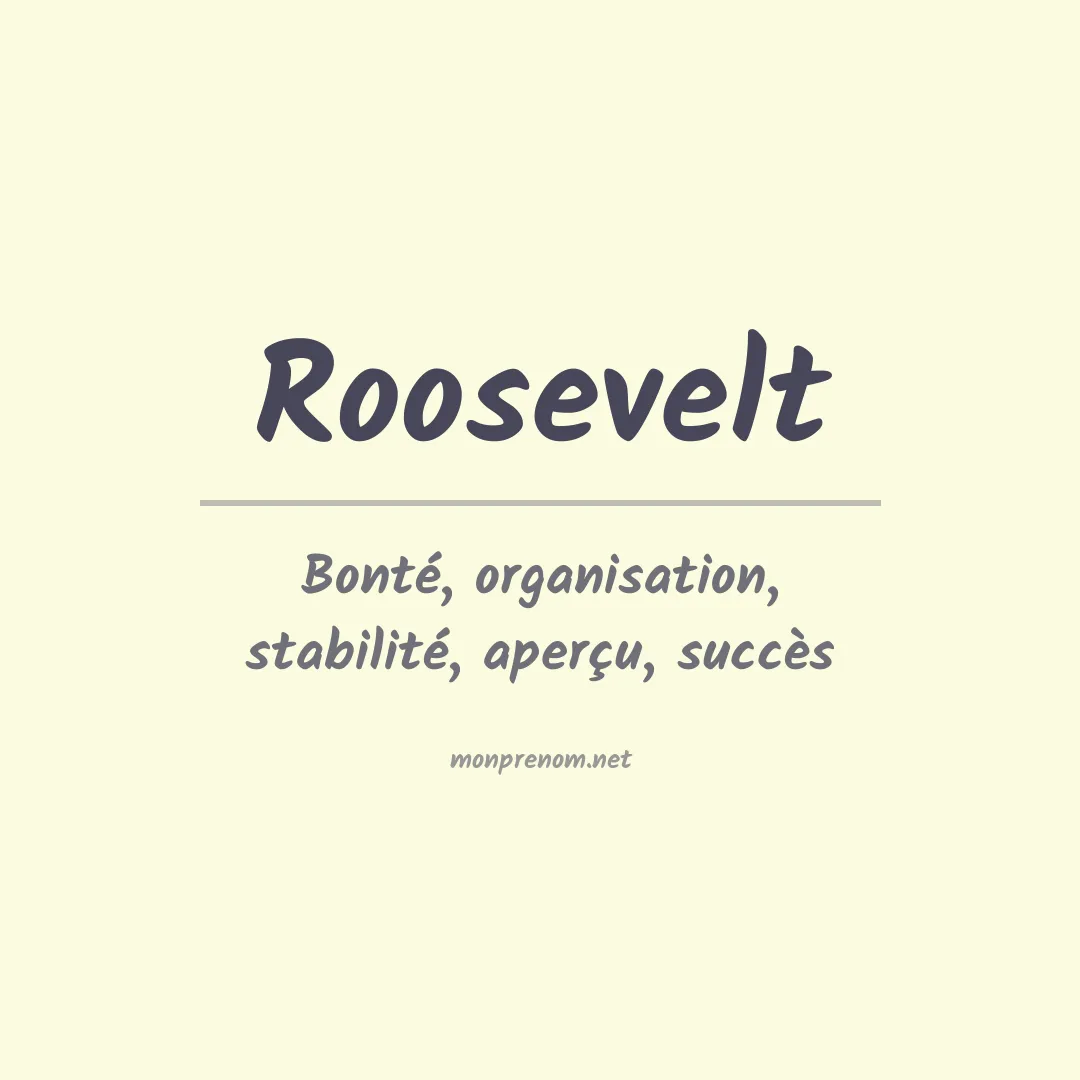 Signification du Prénom Roosevelt Signification du Prénom Roosevelt