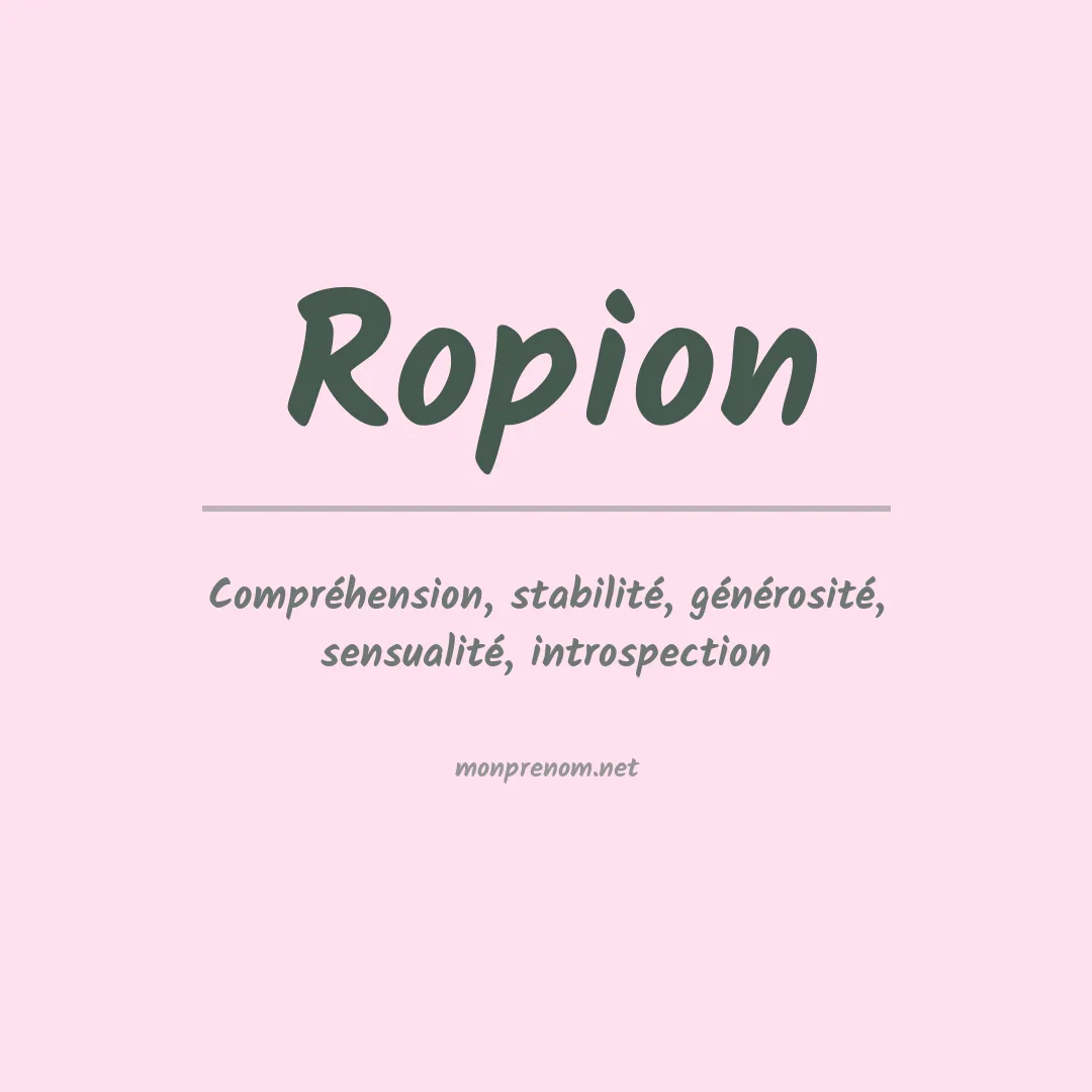 Signification du Prénom Ropion Signification du Prénom Ropion