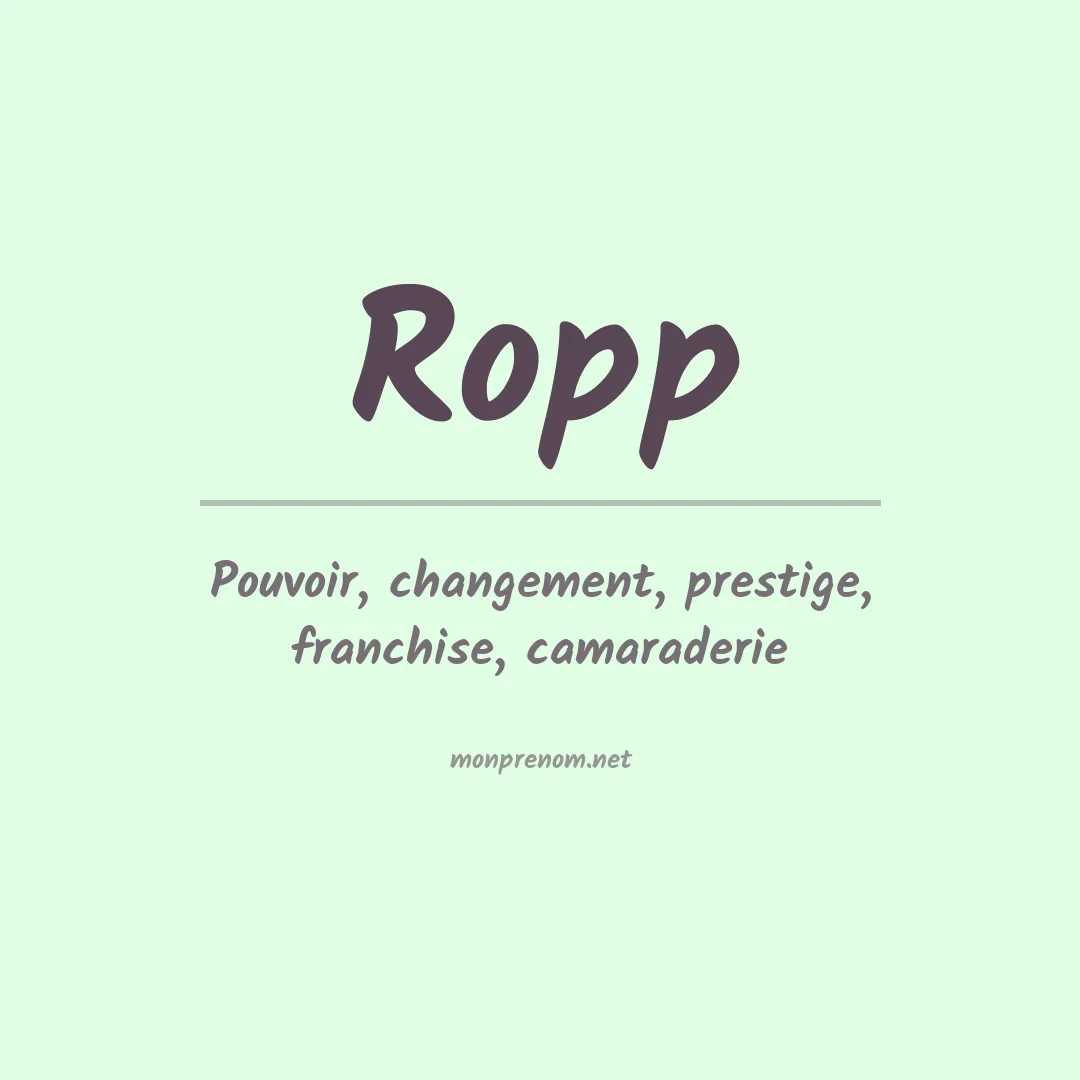 Signification du Prénom Ropp