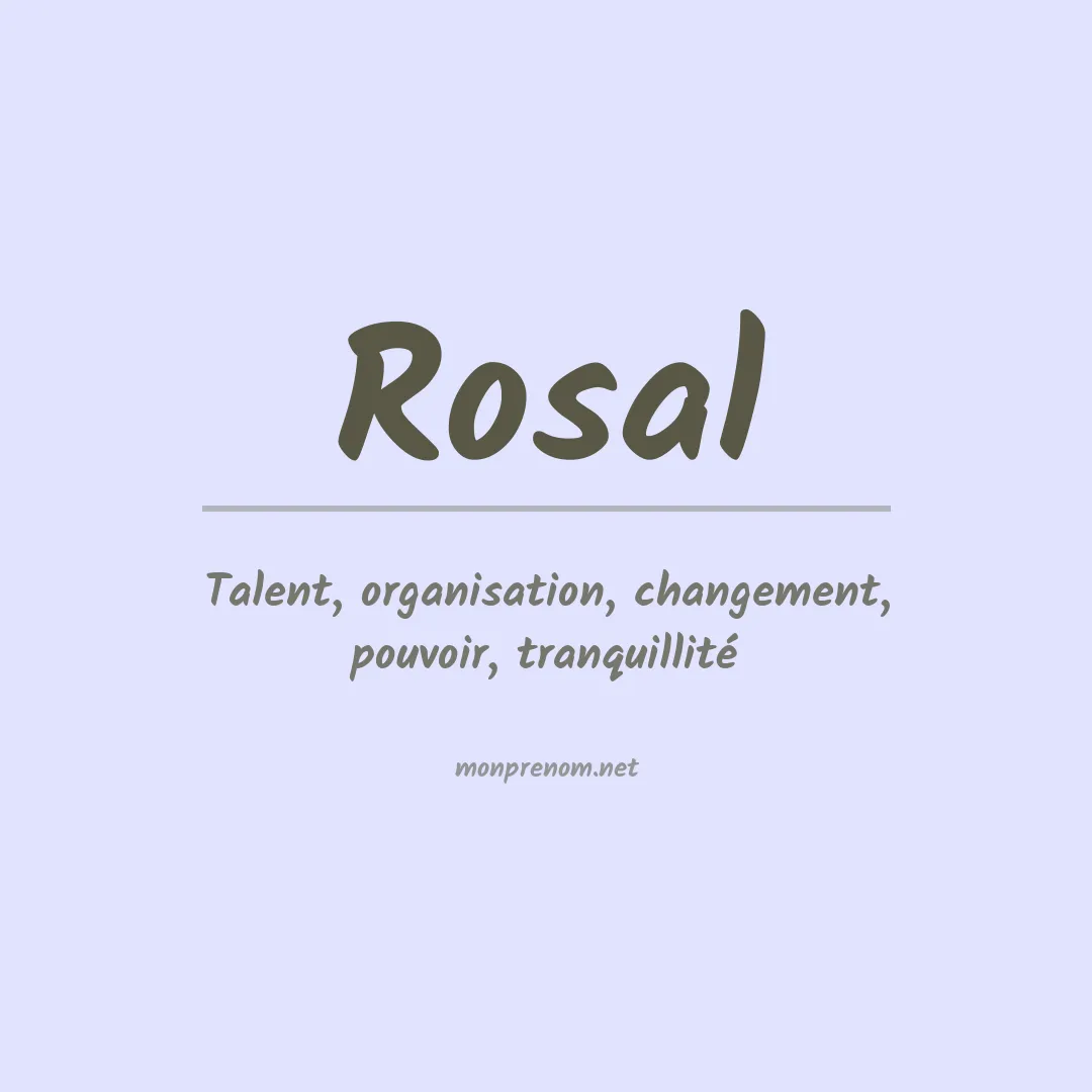 Signification du Prénom Rosal