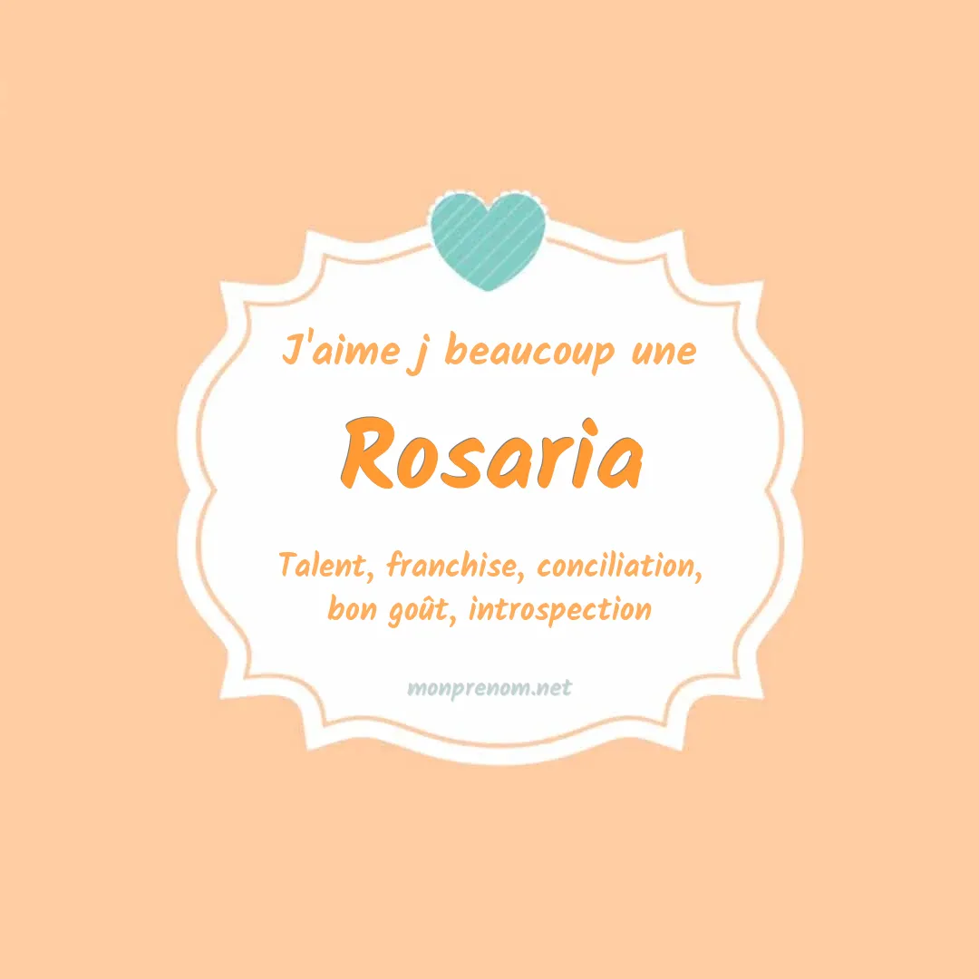j'aime beaucoup Rosaria