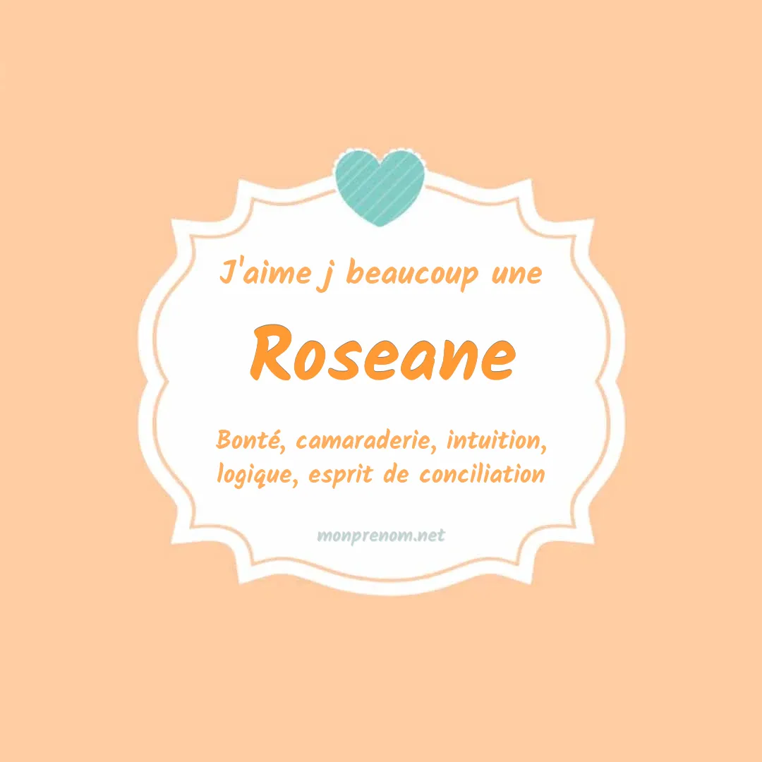 j'aime beaucoup Roseane