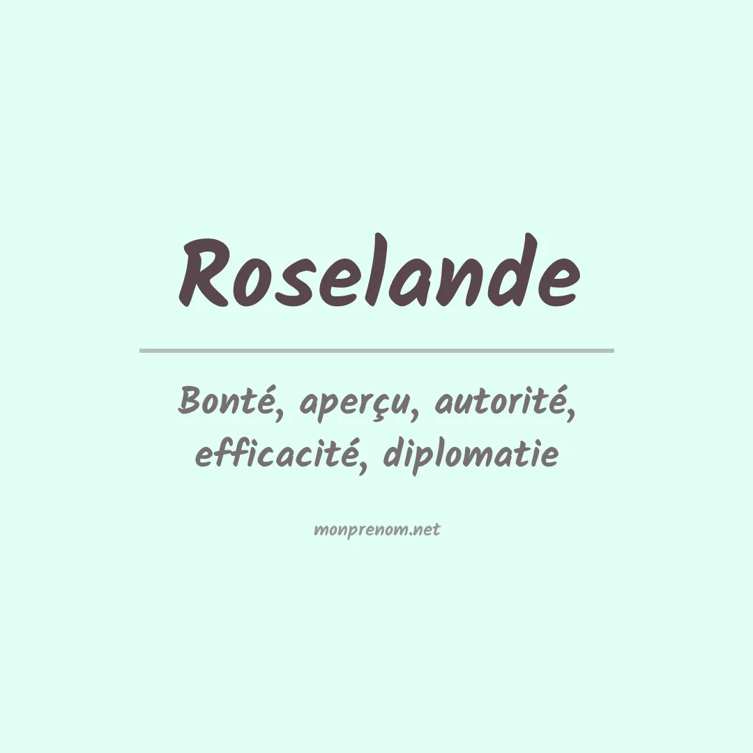 Signification du Prénom Roselande Signification du Prénom Roselande
