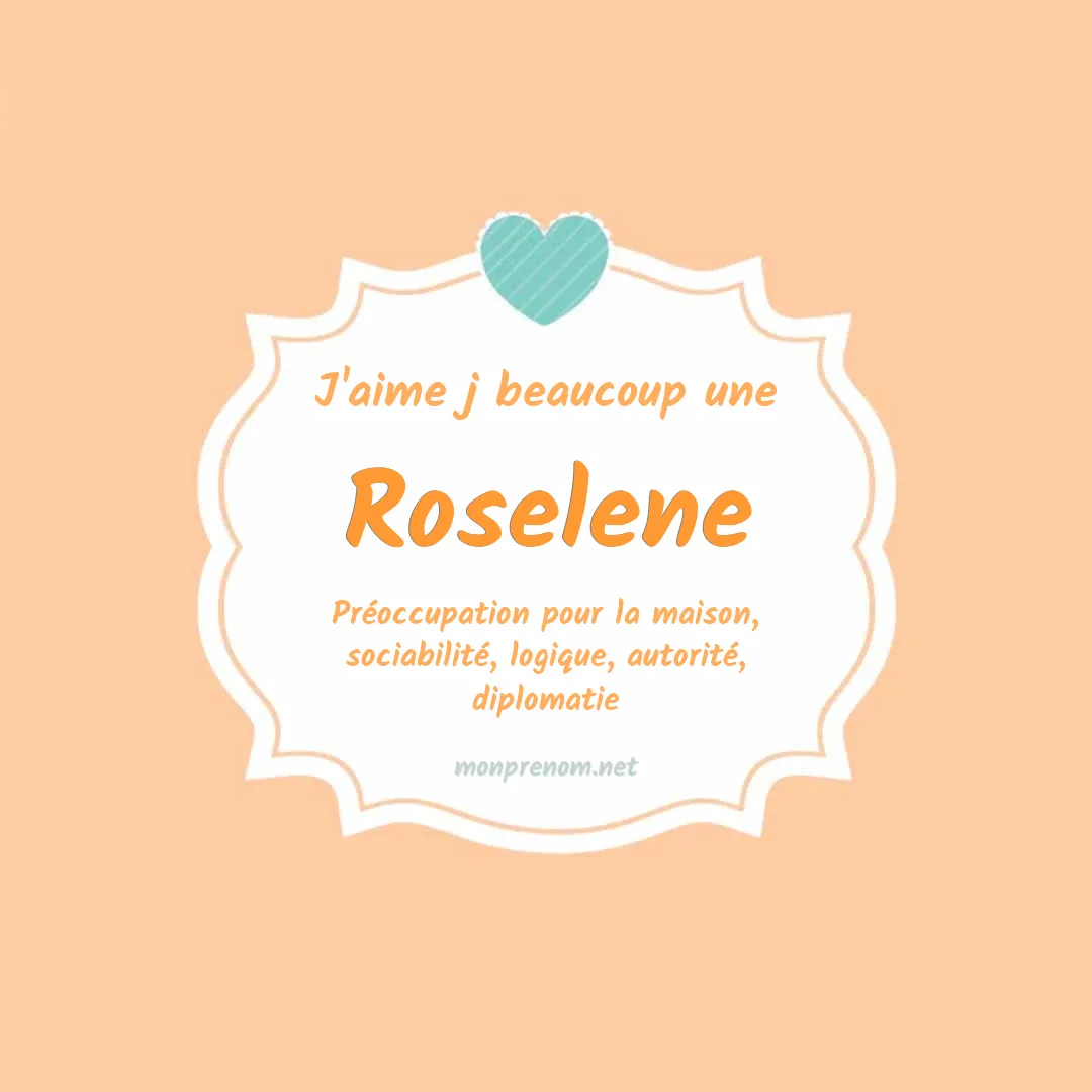 j'aime beaucoup Roselene