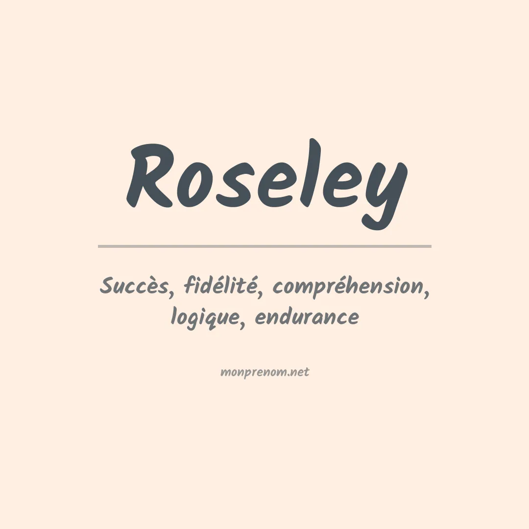 Signification du Prénom Roseley