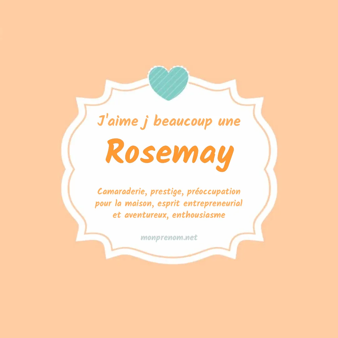 j'aime beaucoup Rosemay