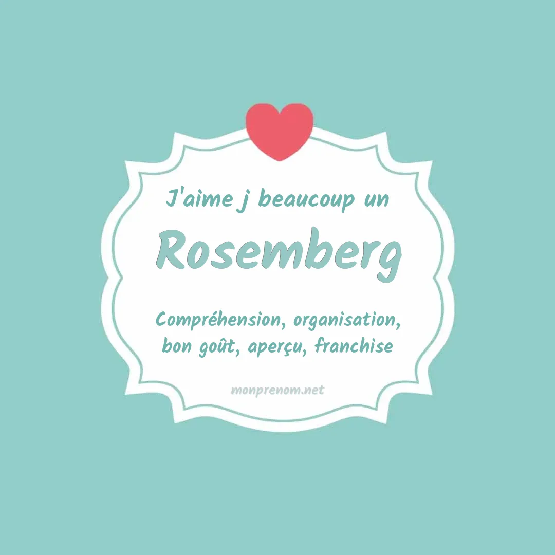 j'aime beaucoup Rosemberg