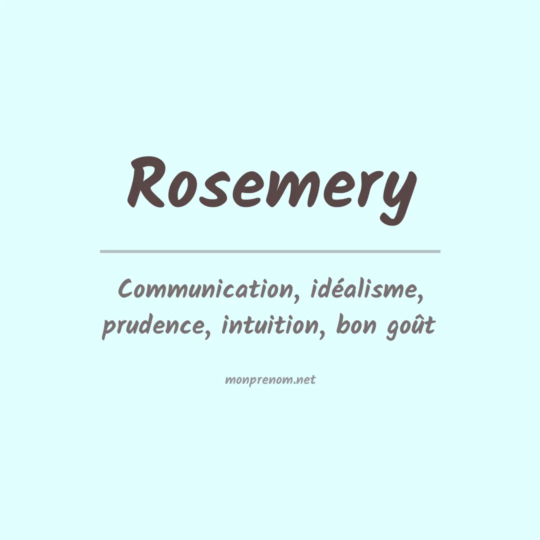Signification du Prénom Rosemery Signification du Prénom Rosemery