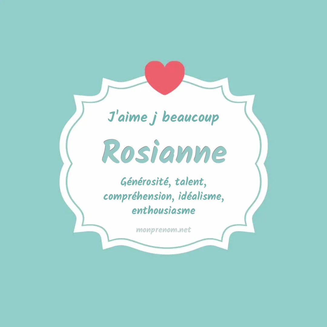 j'aime beaucoup Rosianne