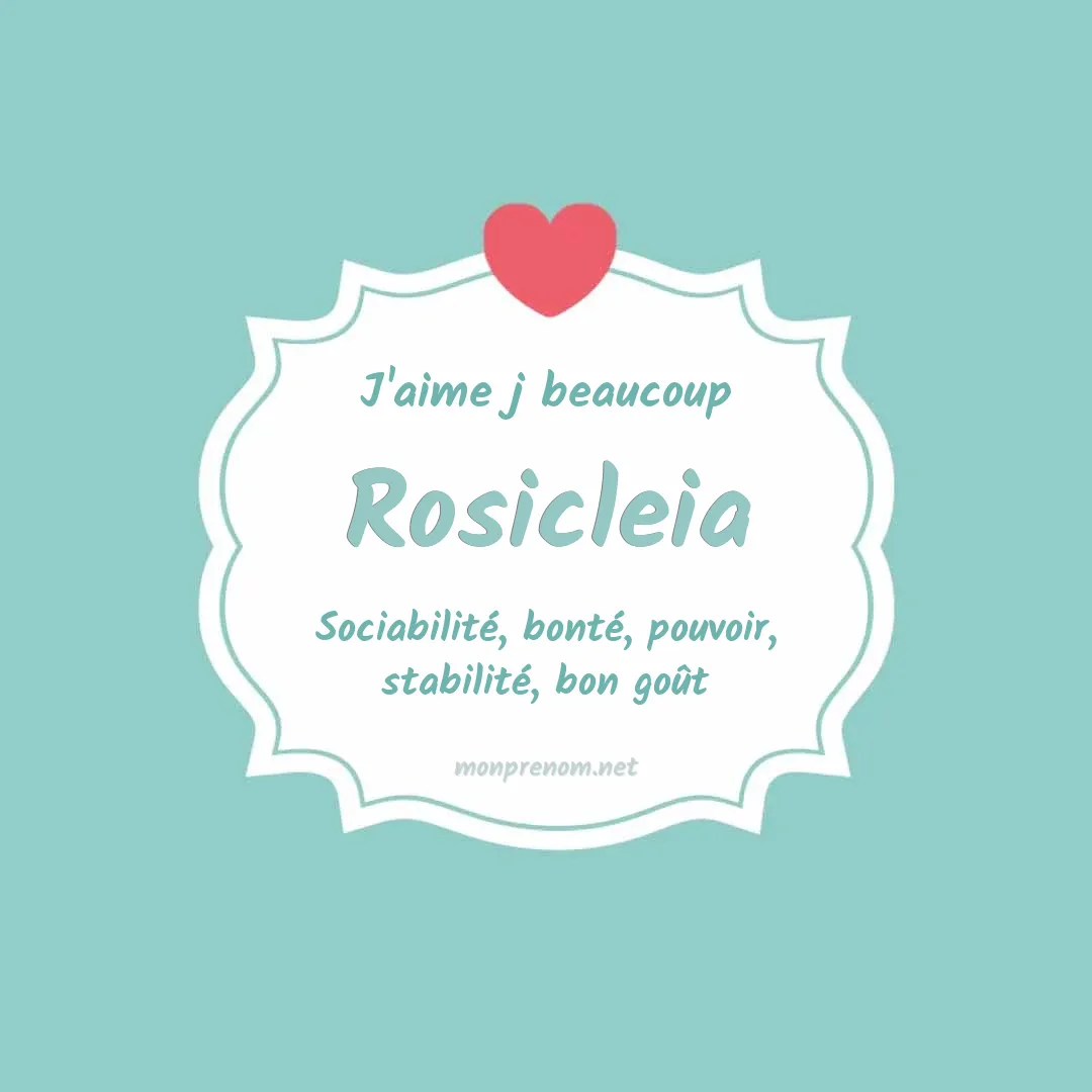 j'aime beaucoup Rosicleia