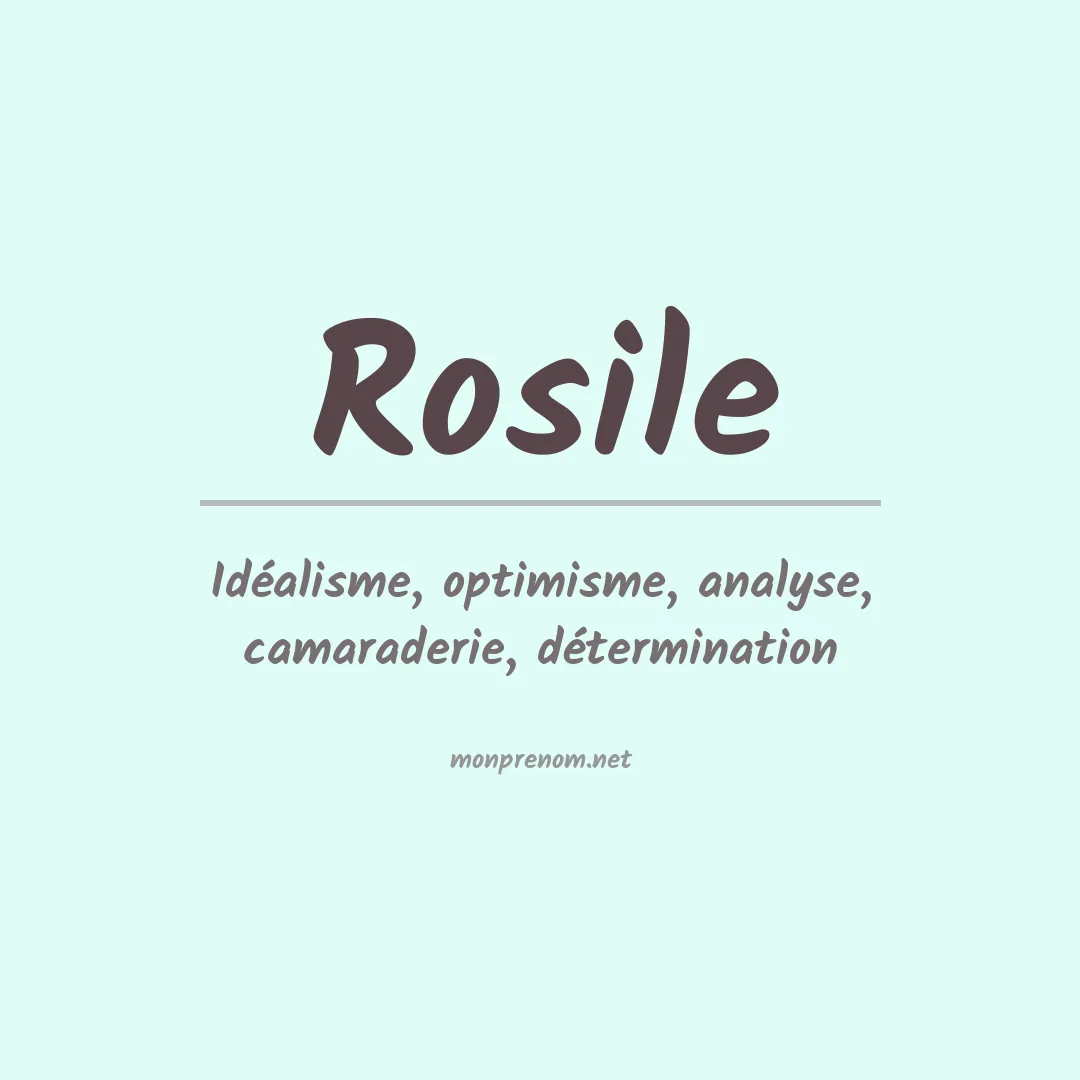 Signification du Prénom Rosile Signification du Prénom Rosile