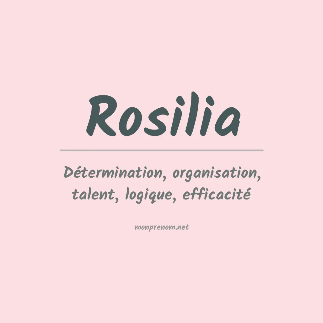 Signification du Prénom Rosilia