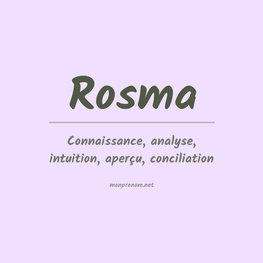 Signification du Prénom Rosma Signification du Prénom Rosma