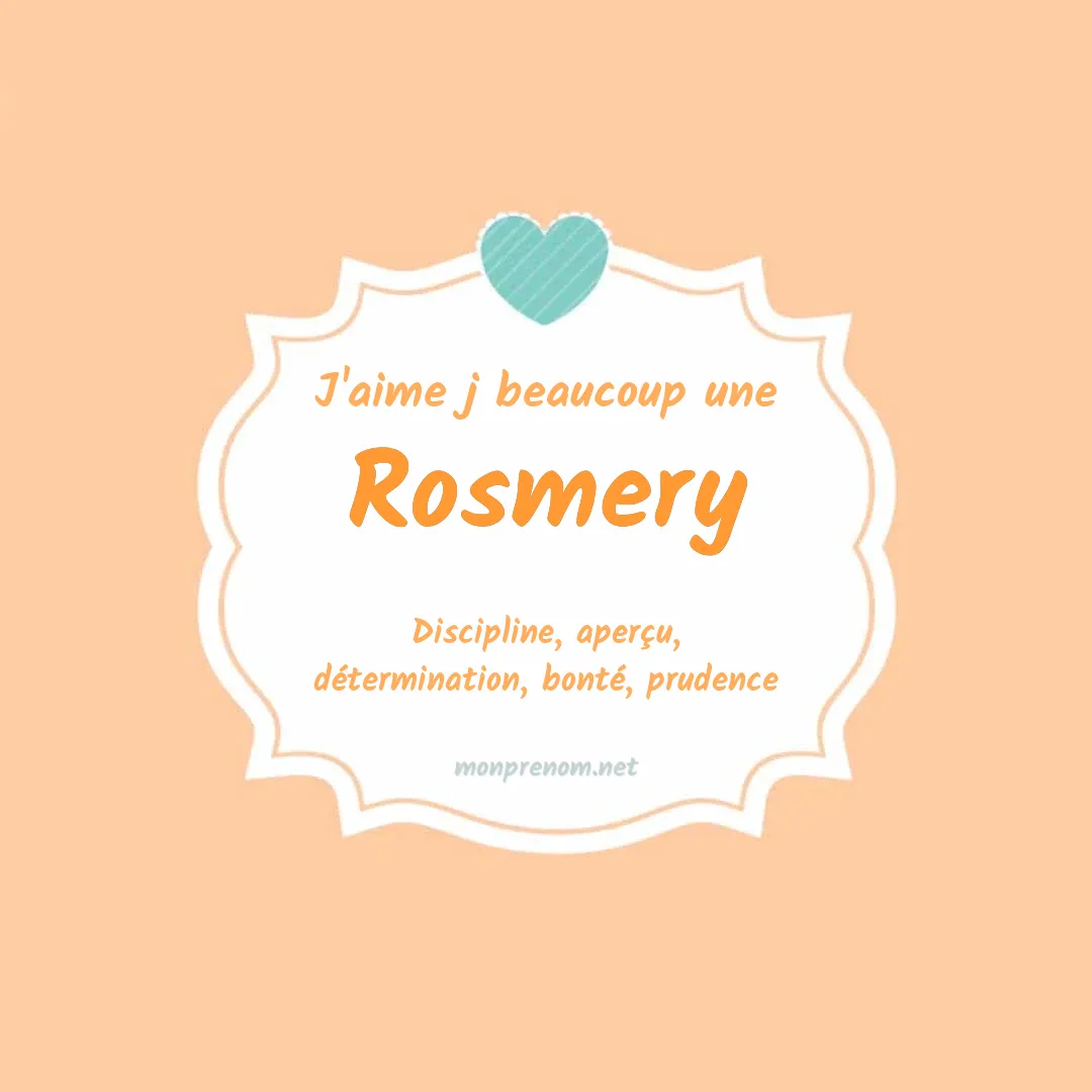 j'aime beaucoup Rosmery