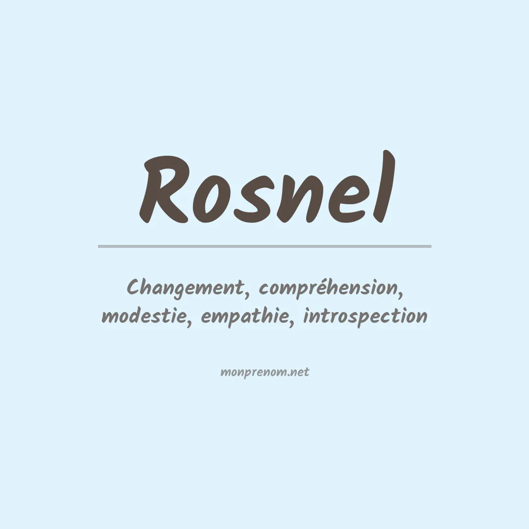 Signification du Prénom Rosnel
