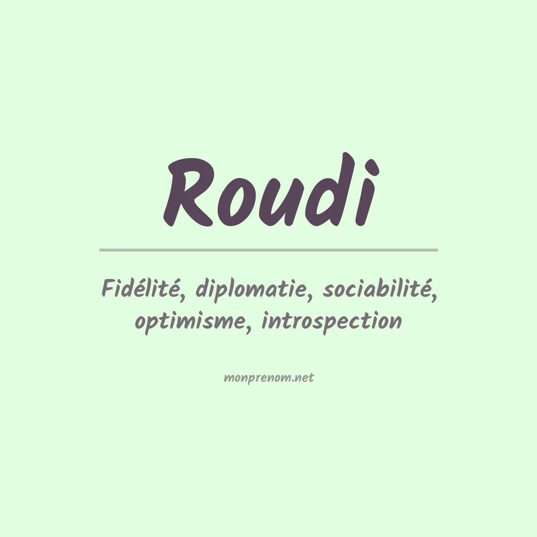 Signification du Prénom Roudi Signification du Prénom Roudi