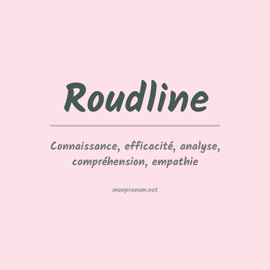 Signification du Prénom Roudline Signification du Prénom Roudline