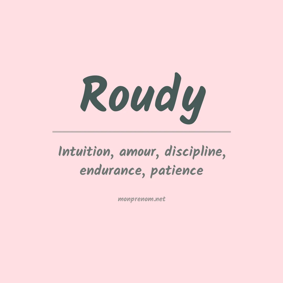Signification du Prénom Roudy Signification du Prénom Roudy