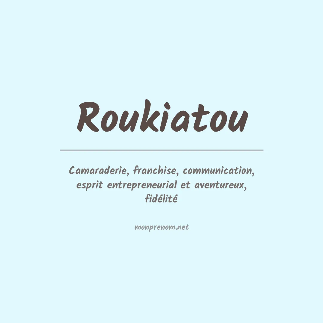 Signification du Prénom Roukiatou Signification du Prénom Roukiatou
