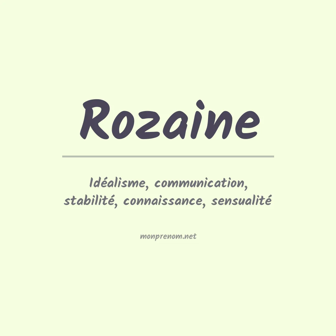 Signification du Prénom Rozaine