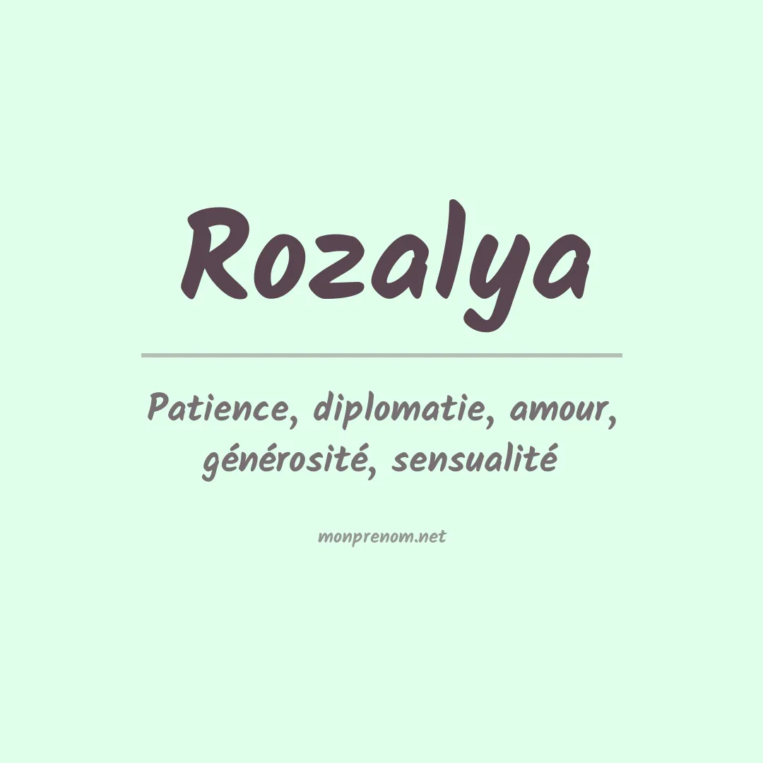 Signification du Prénom Rozalya Signification du Prénom Rozalya