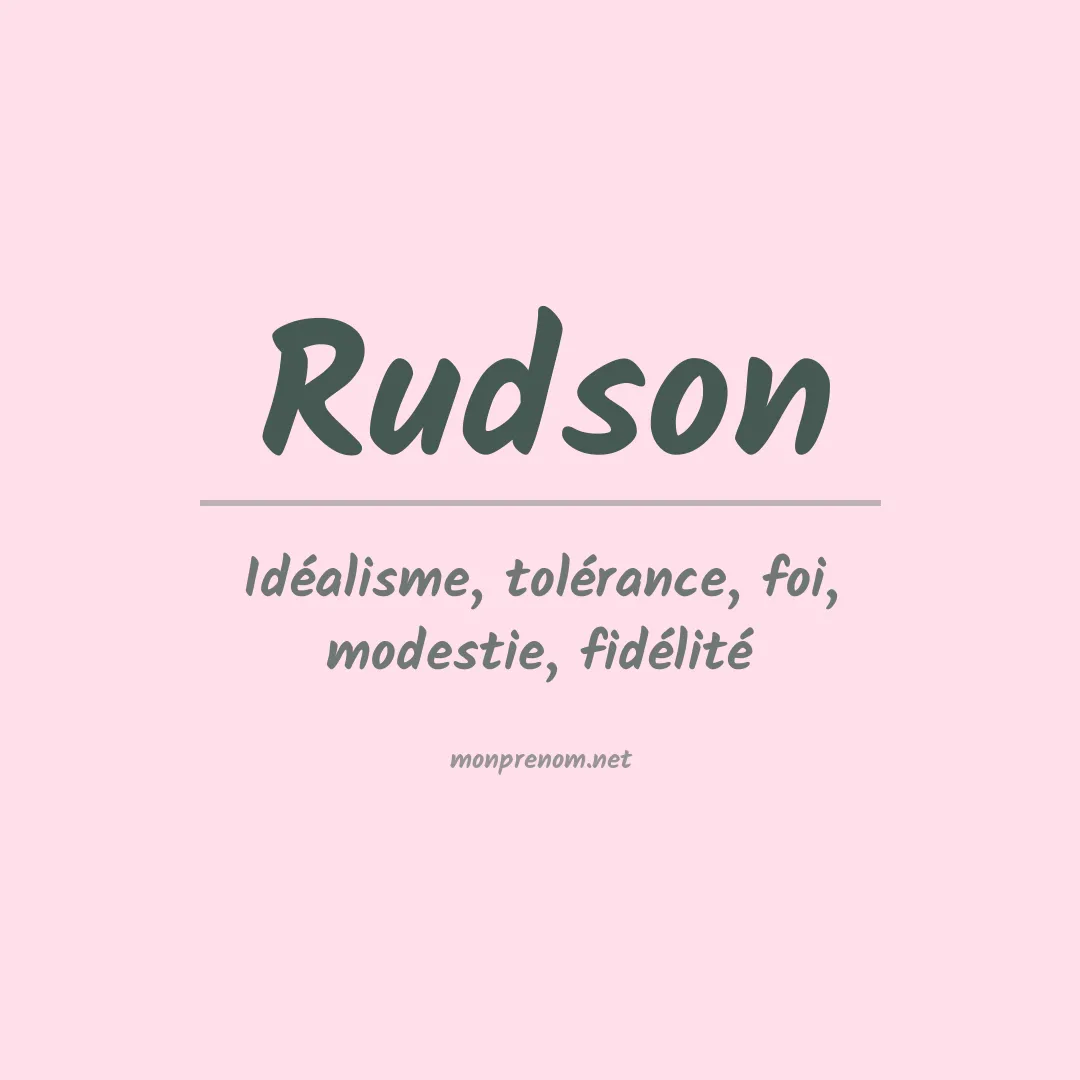 Signification du Prénom Rudson Signification du Prénom Rudson