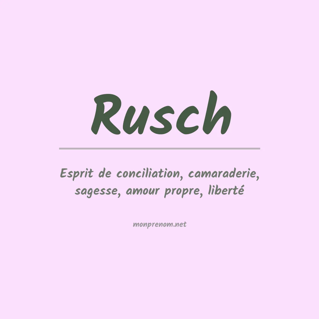 Signification du Prénom Rusch