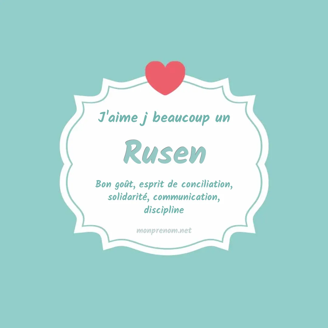 j'aime beaucoup Rusen