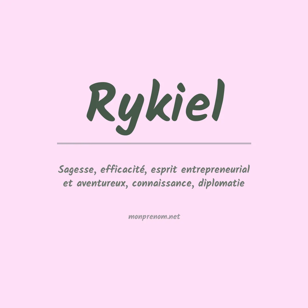 Signification du Prénom Rykiel Signification du Prénom Rykiel