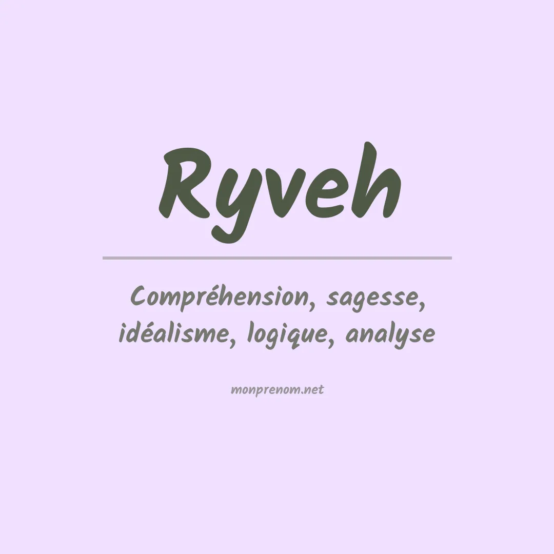 Signification du Prénom Ryveh Signification du Prénom Ryveh