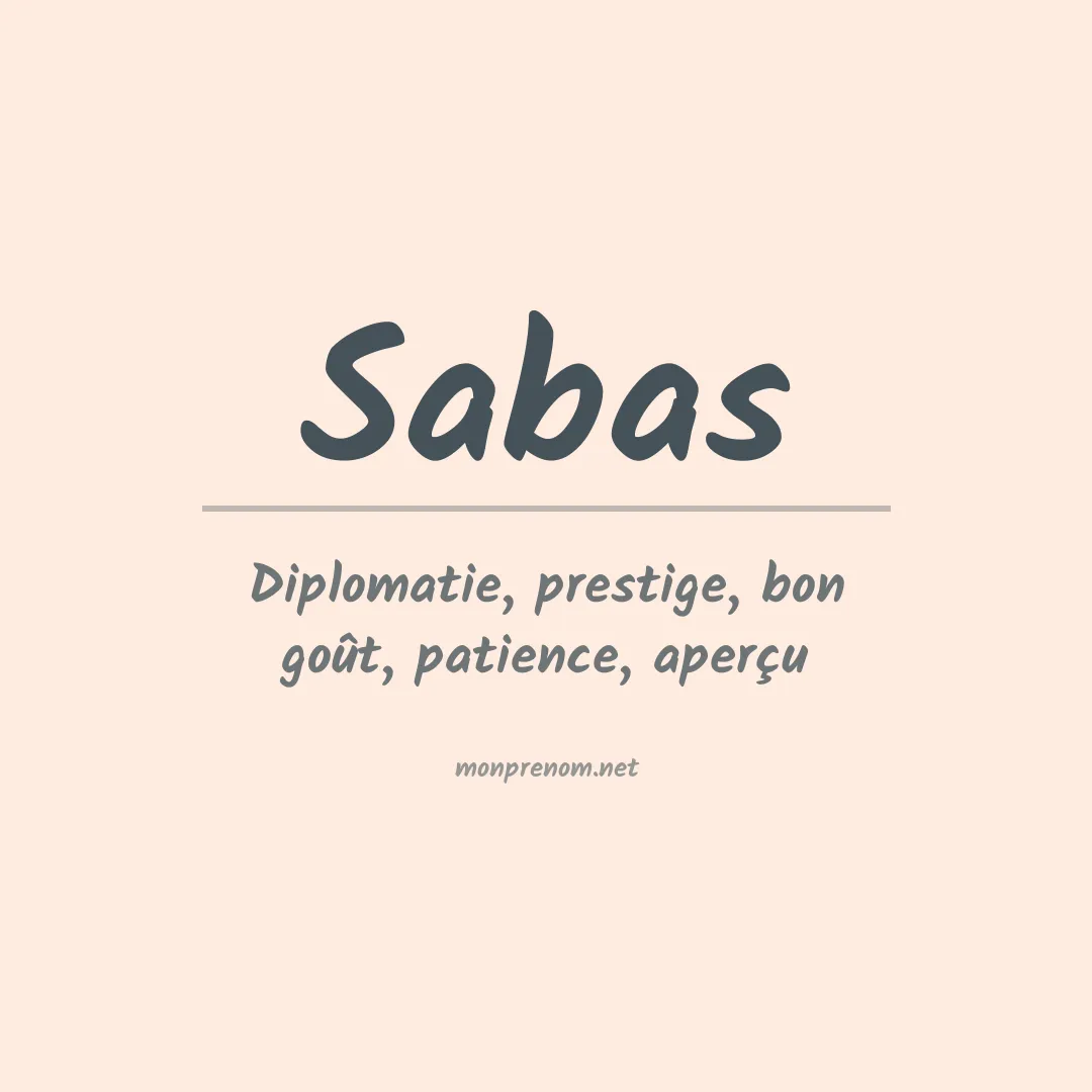 Signification du Prénom Sabas Signification du Prénom Sabas