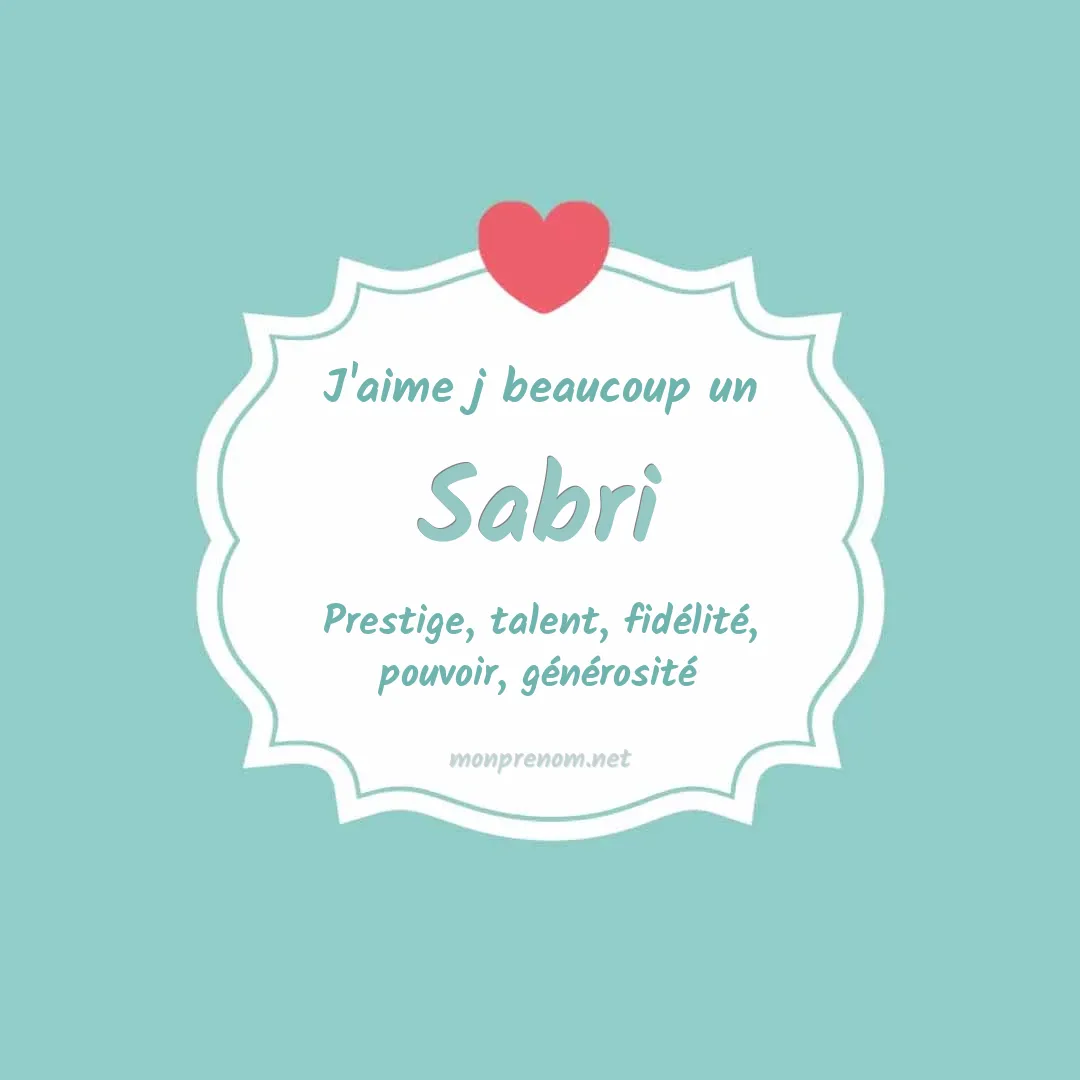 j'aime beaucoup Sabri