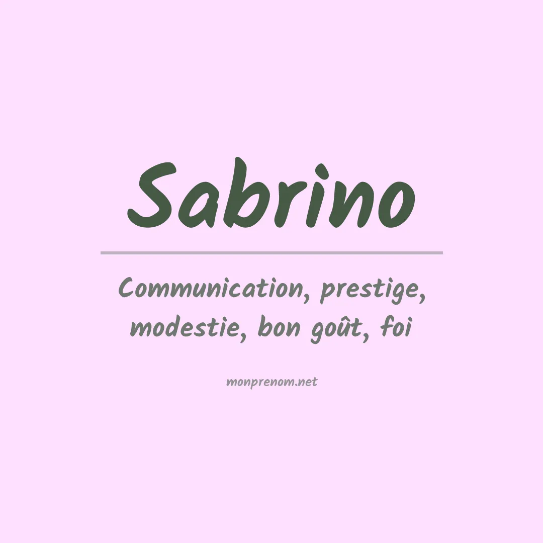 Signification du Prénom Sabrino Signification du Prénom Sabrino