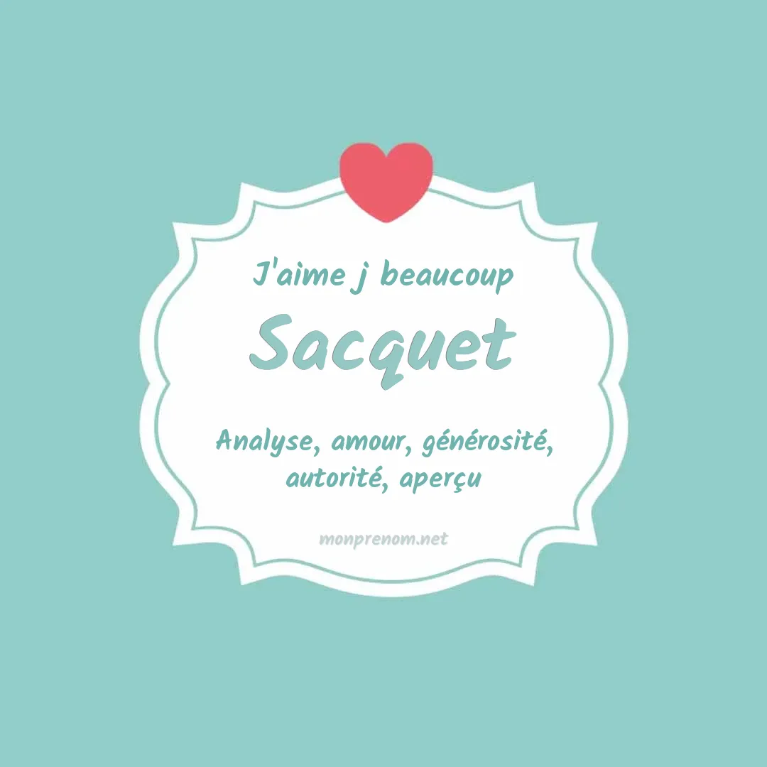 j'aime beaucoup Sacquet