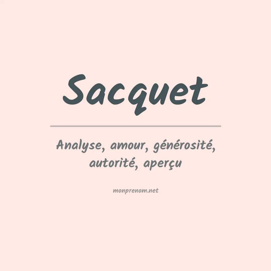 Signification du Prénom Sacquet Signification du Prénom Sacquet