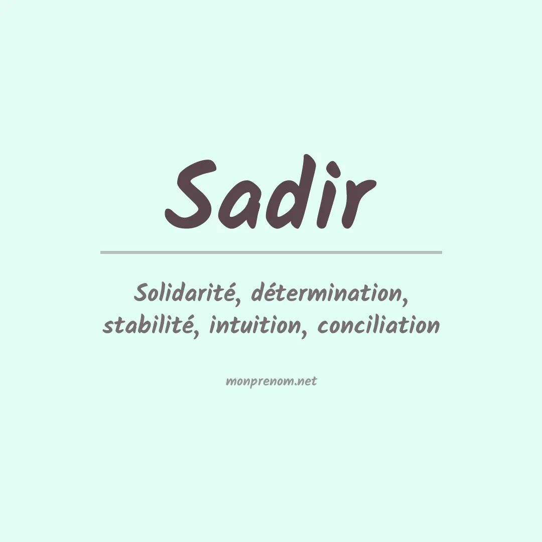 Signification du Prénom Sadir
