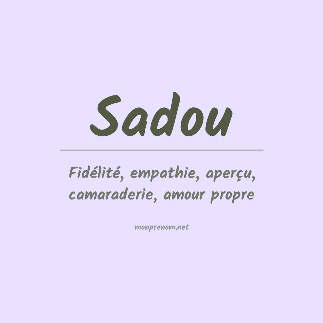 Signification du Prénom Sadou Signification du Prénom Sadou