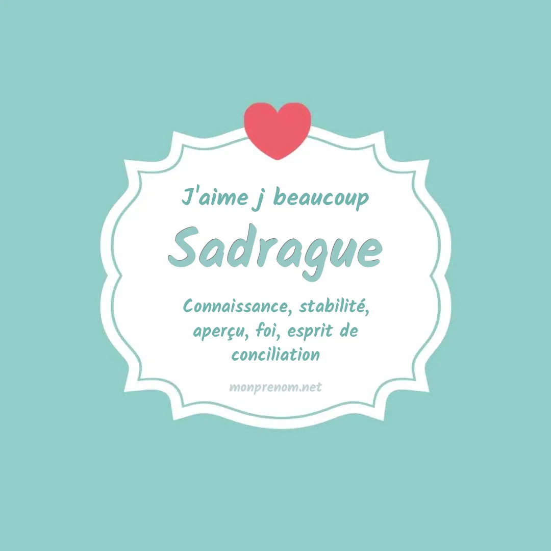 j'aime beaucoup Sadrague