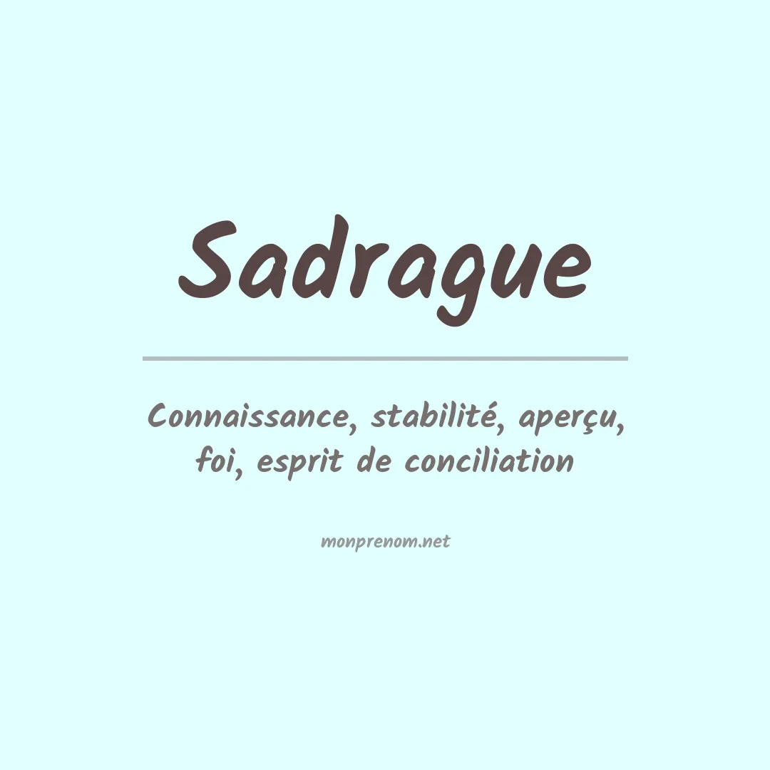 Signification du Prénom Sadrague Signification du Prénom Sadrague