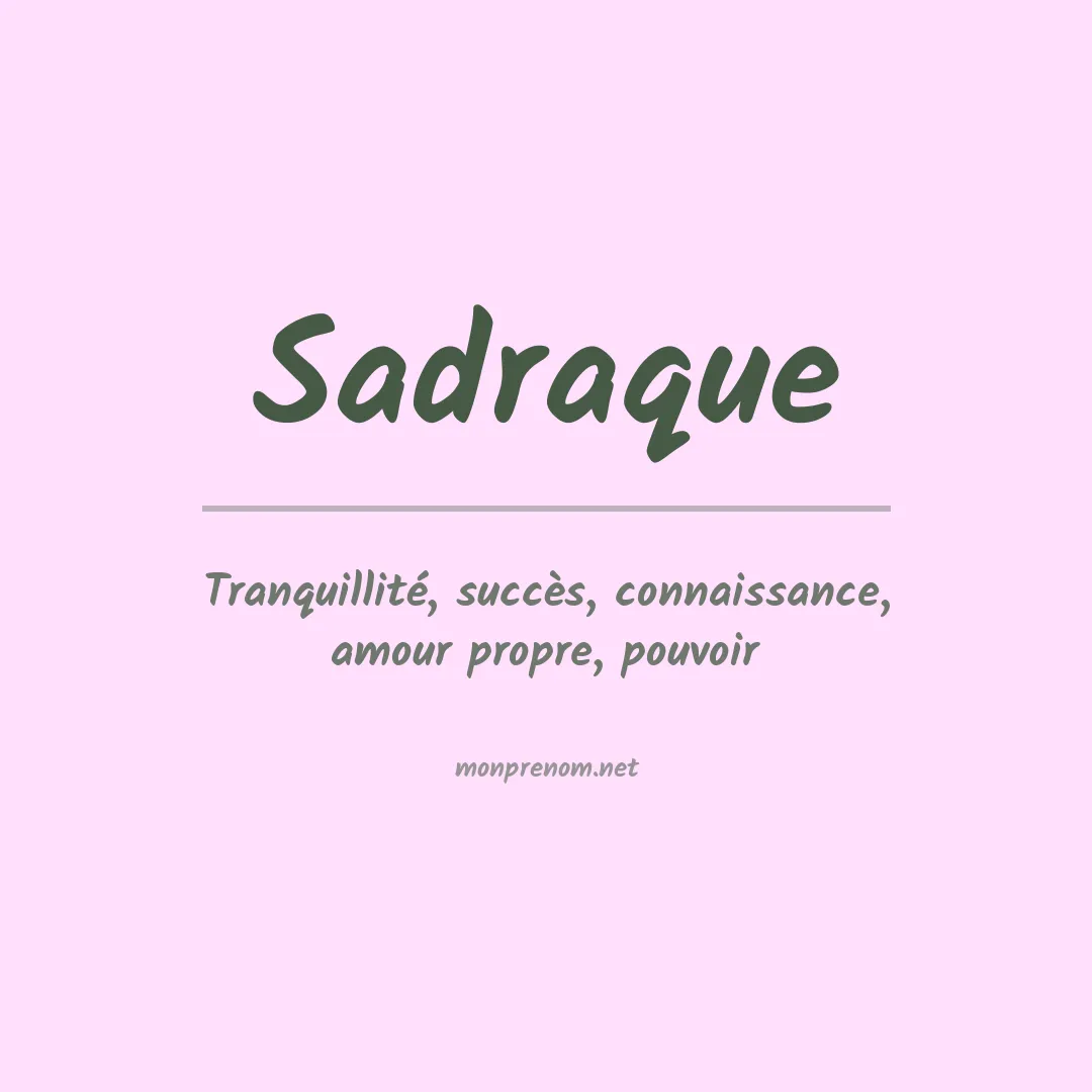 Signification du Prénom Sadraque